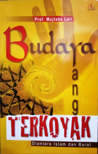 Image of Budaya yang terkoyak; diantara Islam dan Barat