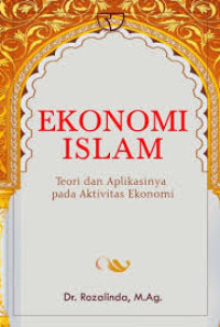 Image of Ekonomi Islam ; Teori dan Aplikasinya pada aktivitas Ekonomi