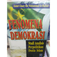 Image of Fenomena Demokrasi ; studi analisis perpolitikan dunia islam