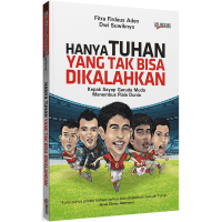 Image of Hanya Tuhan yang Tak Bisa Dikalahkan: Kepak sayap garuda muda menembus piala dunia