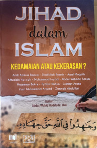 Image of Jihad dalam Islam ; kedamaian atau kekerasan ?