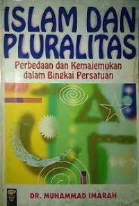 Image of Islam Dan Prularitas; Perbedaan dan kemajemukan dalam bingkai persatuan.