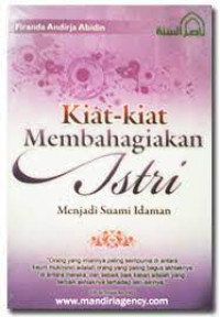 Image of Kiat-Kiat Membahagiakan Istri: menjadi suami idaman