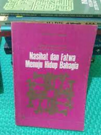 Image of Nasihat dan Fatwa Menuju Hidup Bahagia