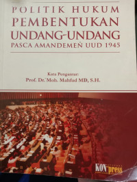 Image of Politik hukum pembentukan undang-undang pasca amandemen UUD 1995