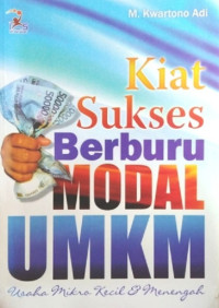 Image of Kiat sukses berburu modal UMKM : Usaha mikro kecil & menengah