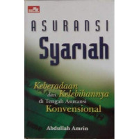 Image of Asuransi syariah ; keberadaan dan kelebihannya di tengah asuransi konvensional