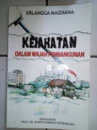 Image of KEJAHATAN DALAM WAJAH PEMBANGUNAN