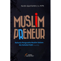 Image of Muslim preneur : rahasia pengusaha muslim sukses ala sahabat nabi saw