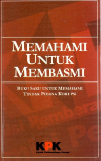 Image of Memahami untuk membasmi : buku saku untuk memahami tindak pidana korupsi