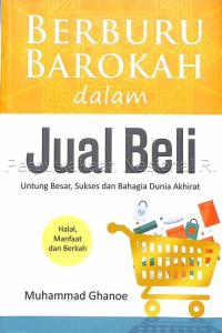 Image of Berburu Barokah dala Jual Beli : Untung Besar, Sukses dan Bahagia Dunia Akhirat