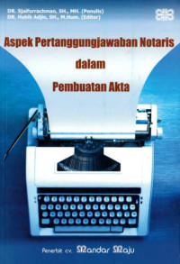 Image of aspek pertanggungjawaban notaris dalam pembuatan akta