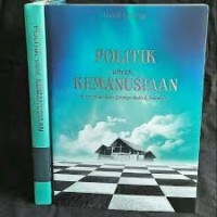 Image of politik untuk kemanusiaan ; mainstream baru gerakan politik indonesia