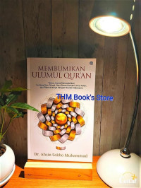 Image of Membumikan Ulumul Qur'an ; tanya jawab memudahkan tentang ilmu Qiraat, ilmu Rasm Usmani, Ilmu tafsir, dan relevansinya dengan muslim Indonesia